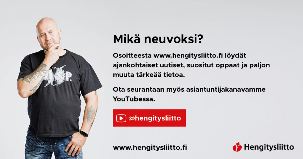 Mikä neuvoksi? Osoitteesta www.hengitysliitto.fi löydät ajankohtaiset uutiset, suositut oppaat ja paljon muuta tärkeää tietoa. Ota seurantaan myös asiantuntijakanavamme YouTubessa @hengitysliitto.